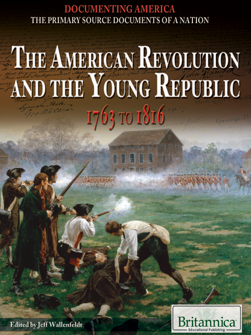 Title details for The American Revolution and the Young Republic by Britannica Educational Publishing - Wait list